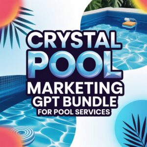 Crystal Pool Marketing GPT Bundle for Pool Services