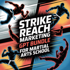 Strike Reach Marketing GPT Bundle for Martial Arts School